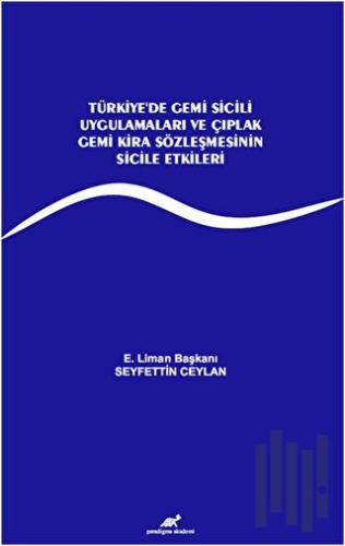 Türkiye’de Gemi Sicili Uygulamaları ve Çıplak Gemi Kira Sözleşmesinin 