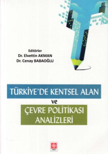 Türkiye'de Kentsel Alan ve Çevresel Politika Analizleri | Kitap Ambarı