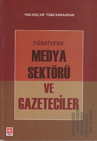 Türkiye’de Medya Sektörü ve Gazeteciler | Kitap Ambarı