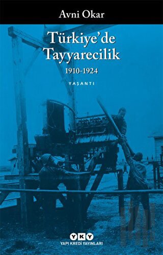 Türkiye’de Tayyarecilik (1910-1924) | Kitap Ambarı