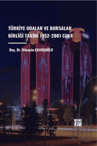 Türkiye Odalar ve Borsalar Birliği Tarihi 1952-2001 Cilt 1 | Kitap Amb