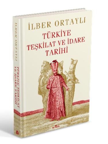 Türkiye Teşkilat ve İdare Tarihi (Ciltli) | Kitap Ambarı