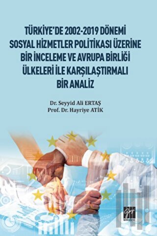 Türkiye'de 2002-2019 Dönemi Sosyal Hizmetler Politikası Üzerine Bir İn