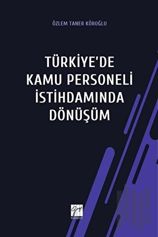 Türkiye'de Kamu Personeli İstihdamında Dönüşüm | Kitap Ambarı