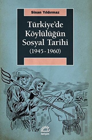 Türkiye'de Köylülüğün Sosyal Tarihi (1945-1960) | Kitap Ambarı