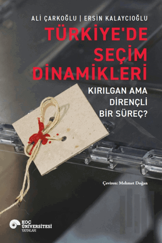 Türkiye'de Seçim Dinamikleri - Kırılgan Ama Dirençli Bir Süreç? | Kita