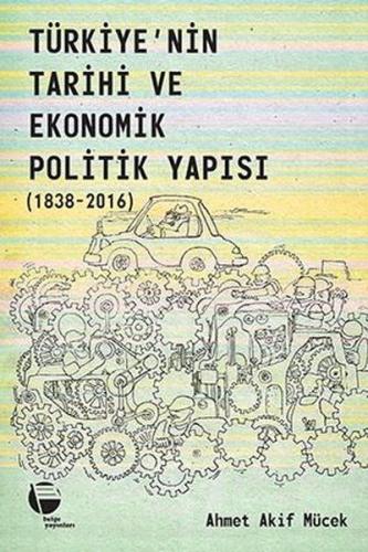 Türkiye’nin Tarihi ve Ekonomik Politik Yapısı (1838-2016) | Kitap Amba