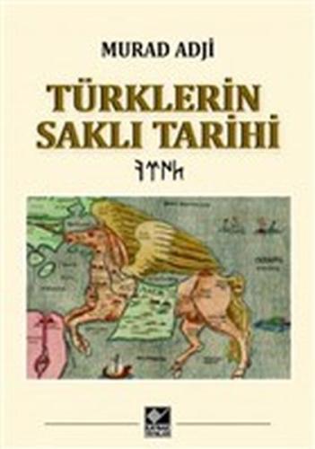 Türklerin Saklı Tarihi (Ciltli) | Kitap Ambarı