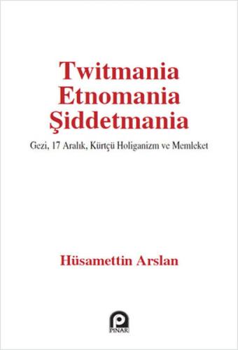 Twitmania Etnomania Şiddetmania | Kitap Ambarı