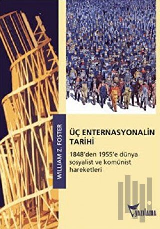 Üç Enternasyonalin Tarihi | Kitap Ambarı