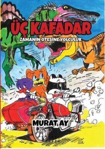 Üç Kafadar - Zamanın Ötesine Yolculuk | Kitap Ambarı