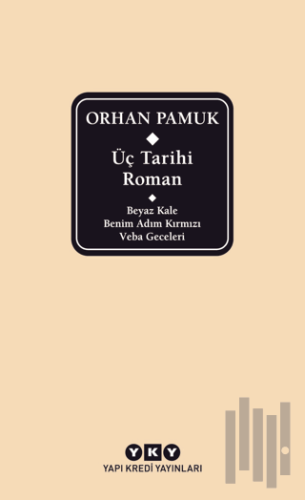 Üç Tarihi Roman / Beyaz Kale - Benim Adım Kırmızı - Veba Geceleri | Ki