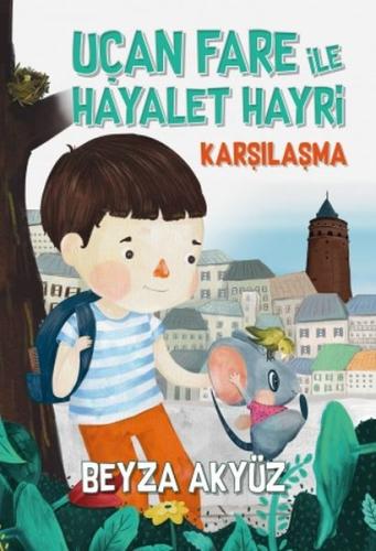 Uçan Fare ile Hayalet Hayri - Karşılaşma | Kitap Ambarı