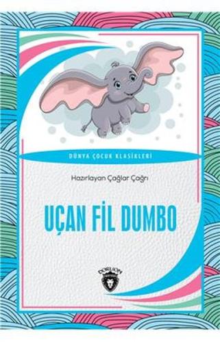 Uçan Fil Dumbo Dünya Çocuk Klasikleri | Kitap Ambarı