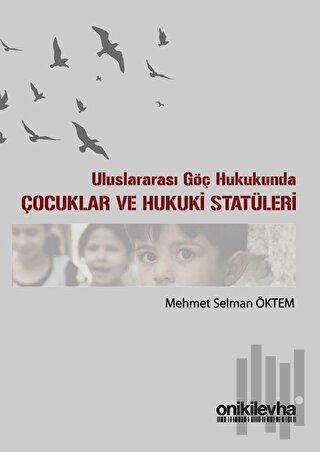 Uluslararası Göç Hukukunda Çocuklar ve Hukuki Statüleri | Kitap Ambarı