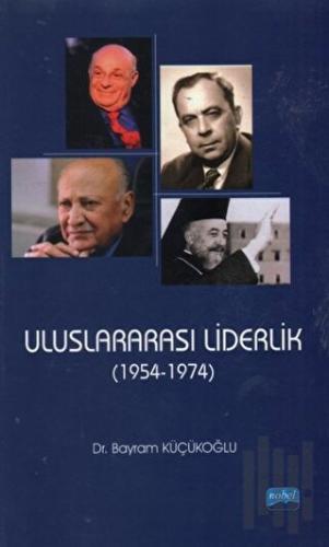 Uluslararası Liderlik (1954-1974) | Kitap Ambarı