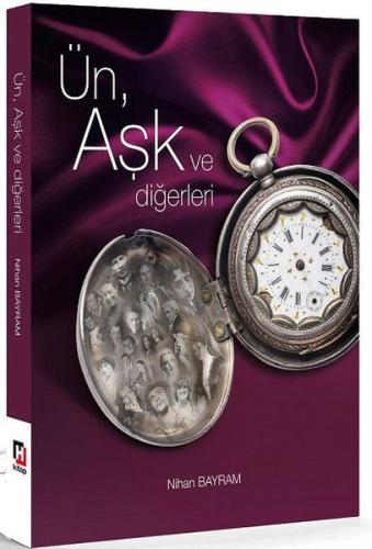 Ün, Aşk ve Diğerleri | Kitap Ambarı