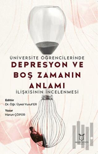 Üniversite Öğrencilerinde Depresyon ve Boş Zamanın Anlamı İlişkisinin 