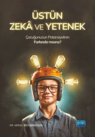 Üstün Zeka ve Yetenek - Çocuğunuzun Potansiyelinin Farkında Mısınız? |