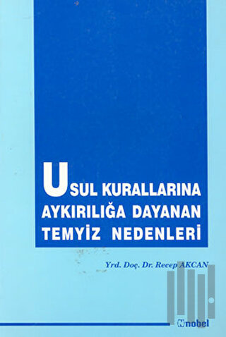 Usul Kurallarına Aykırılığa Dayanan Temyiz Nedenleri | Kitap Ambarı