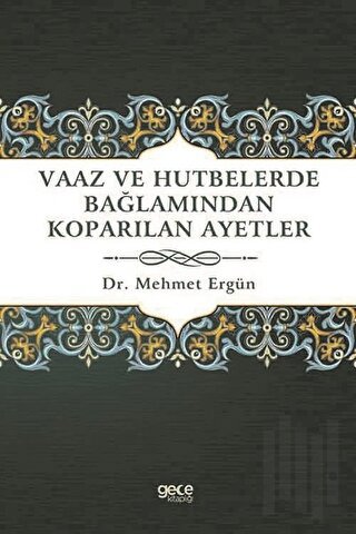 Vaaz ve Hutbelerde Bağlamından Koparılan Ayetler | Kitap Ambarı