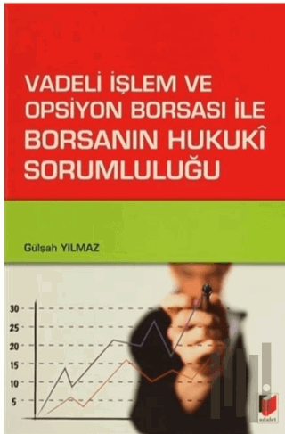 Vadeli İşlem ve Opsiyon Borsası ile Borsanın Hukuki Sorumluluğu | Kita