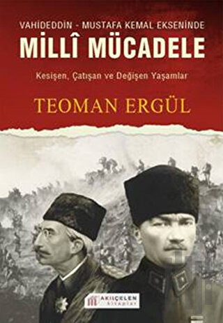 Vahideddin - Mustafa Kemal Ekseninde Milli Mücadele | Kitap Ambarı