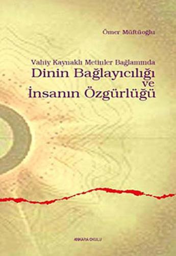 Dinin Bağlayıcılığı ve İnsanın Özgürlüğü | Kitap Ambarı