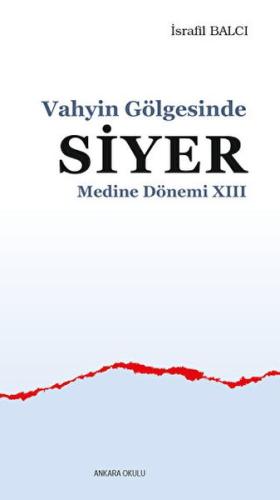 Vahyin Gölgesinde Siyer Medine Dönemi XIII | Kitap Ambarı