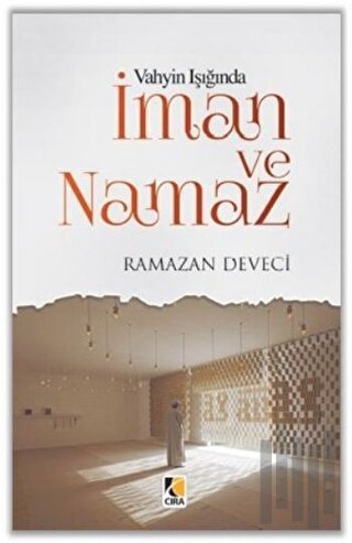 Vahyin Işığında İman ve Namaz | Kitap Ambarı