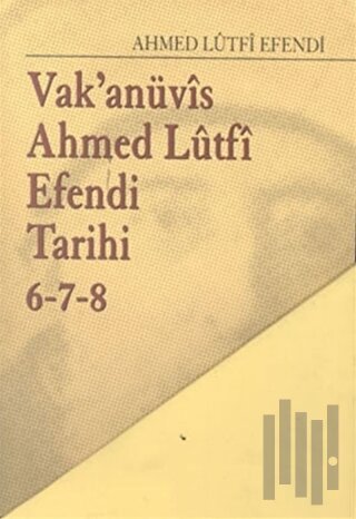 Vak’anüvis Ahmed Lütfi Efendi Tarihi 8 Cilt Takım | Kitap Ambarı