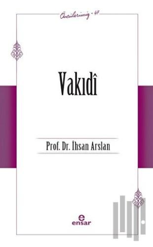 Vakıdi (Öncülerimiz - 47) | Kitap Ambarı