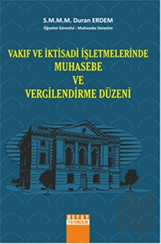 Vakıf ve İktisadi İşletmelerinde Muhasebe ve Vergilendirme Düzeni | Ki