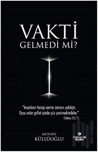 Vakti Gelmedi Mi? | Kitap Ambarı