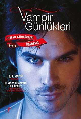 Vampir Günlükleri - Stefan Günlükleri Vol: 6 İradesiz | Kitap Ambarı