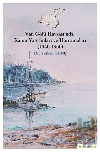 Van Gölü Havzası’nda Kamu Yatırımları ve Harcamaları (1946-1960) | Kit