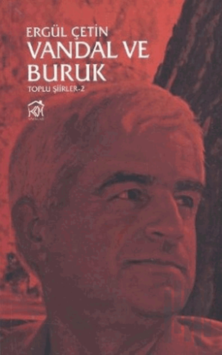 Vandal ve Buruk (Toplu Şiirler 2) | Kitap Ambarı