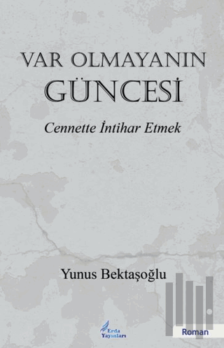 Var Olmayanın Güncesi | Kitap Ambarı