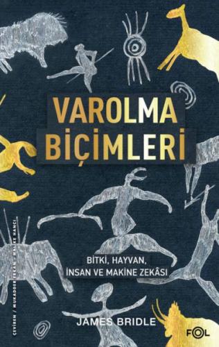 Varolma Biçimleri –Bitki, Hayvan, İnsan ve Makine Zekâsı | Kitap Ambar