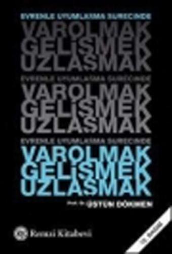 Evrenle Uyumlaşma Sürecinde Varolmak, Gelişmek, Uzlaşmak | Kitap Ambar