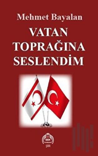 Vatan Toprağına Seslendim | Kitap Ambarı