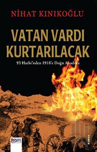 Vatan Vardı Kurtarılacak | Kitap Ambarı