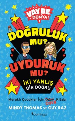 Vay Be Dünya! - Doğruluk mu? Uyduruk mu? İki Yanlış Bir Doğru | Kitap 