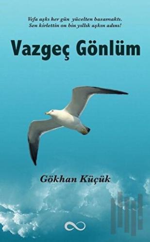 Vazgeç Gönlüm | Kitap Ambarı