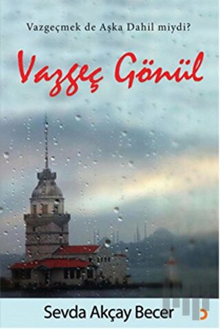 Vazgeç Gönül | Kitap Ambarı