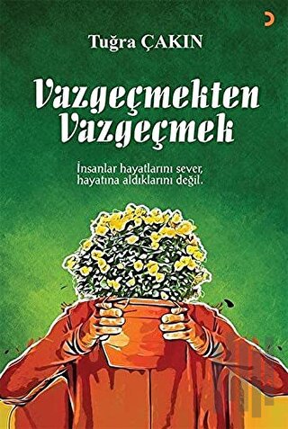 Vazgeçmekten Vazgeçmek | Kitap Ambarı