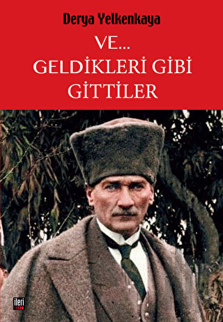 Ve... Geldikleri Gibi Gittiler | Kitap Ambarı