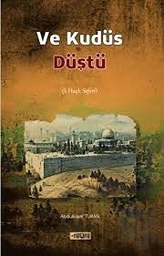 Ve Kudüs Düştü | Kitap Ambarı