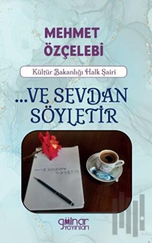 ...Ve Sevdan Söyletir | Kitap Ambarı