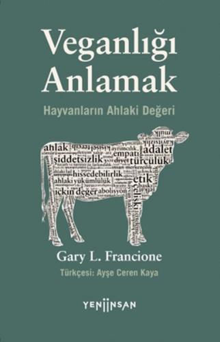 Veganlığı Anlamak Hayvanların Ahlaki Değeri | Kitap Ambarı